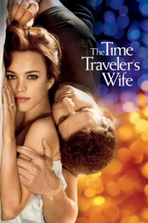 همسر مسافر زمان – The Time Traveler’s Wife 2009