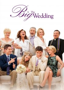 عروسی بزرگ – The Big Wedding 2013