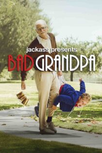 احمق تقدیم می‌ کند : پدر بزرگ بد – Jackass Presents : Bad Grandpa 2013