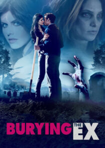 دفن کردن دوست دختر سابق – Burying The Ex 2014
