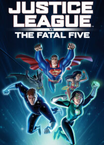 لیگ عدالت علیه پنج ویرانگر – Justice League Vs The Fatal Five 2019