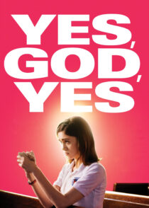 بله, خدا, بله – Yes, God, Yes 2019