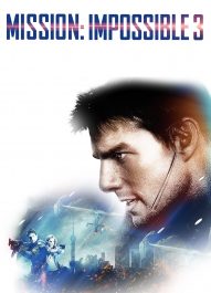 ماموریت : غیرممکن 3 – Mission : Impossible III 2006