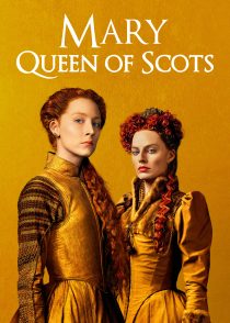 ماری ملکه اسکاتلند – Mary Queen Of Scots 2018