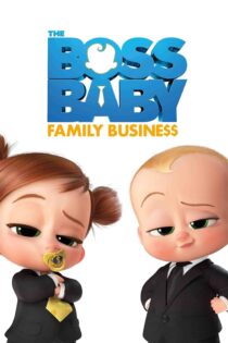 بچه رئیس : کسب و کار خانوادگی – The Boss Baby : Family Business 2021