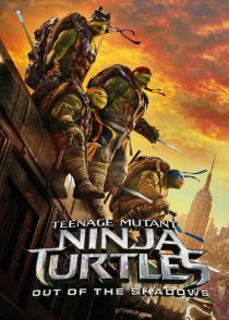 لاکپشت های نینجا 2 : بیرون از سایه ها – Teenage Mutant Ninja Turtles 2 : Out Of The Shadows 2016