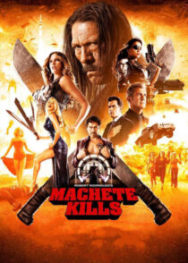 ماچته می‌کشد – Machete Kills 2013