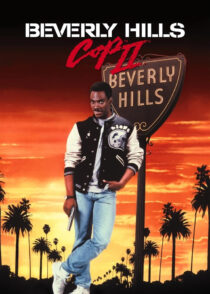 پلیس بورلی هیلز 2 – Beverly Hills Cop II 1987