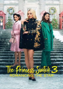 جا به جایی شاهدخت 3 – The Princess Switch 3 2021