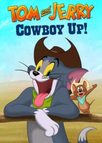 تام و جری : گاو چران – Tom And Jerry : Cowboy Up! 2022