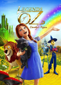 افسانه های شهر اٌز : بازگشت دوروتی – Legends Of Oz : Dorothy’s Return 2013