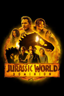 دنیای ژوراسیک قلمرو – Jurassic World Dominion 2022