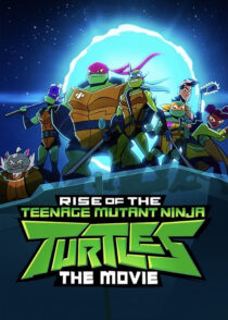 خیزش لاک ‌پشت ‌های نینجا – Rise Of The Teenage Mutant Ninja Turtles The Movie 2022
