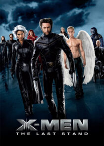 مردان ایکس : آخرین ایستادگی – X-Men : The Last Stand 2006