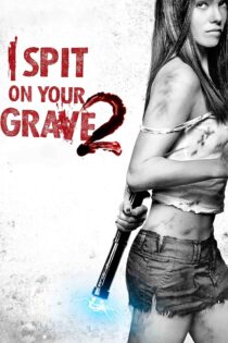 به گورت تف می‌ کنم 2 – I Spit On Your Grave 2 2013