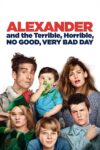 الکساندر و روز وحشتناک ، افتضاح ، ناگوار ، خیلی بد – Alexander And The Terrible, Horrible, No Good, Very Bad Day 2014