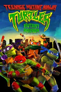لاک پشت های نینجا : شورش جهش یافته ها – Teenage Mutant Ninja Turtles : Mutant Mayhem 2023