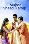 با من ازدواج میکنی – Mujhse Shaadi Karogi 2004