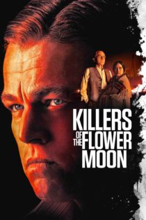 قاتلین ماه کامل – Killers Of The Flower Moon 2023