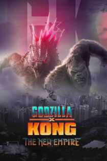 گودزیلا و کونگ : امپراتوری جدید – Godzilla X Kong : The New Empire 2024