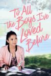 برای تمامی پسرهایی که دوستشان داشتم – To All The Boys I’ve Loved Before 2018