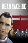 ماشین مخوف – Mean Machine 2001