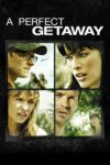 گریز بی‌ نقص – A Perfect Getaway 2009