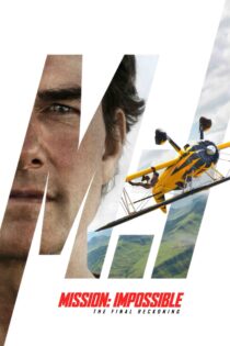 ماموریت غیرممکن 8 : محاسبه نهایی – Mission : Impossible – The Final Reckoning 2025