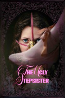 خواهر خوانده‌ ی زشت – The Ugly Stepsister 2025