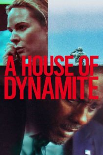 خانه‌ ای از دینامیت – A House Of Dynamite 2025