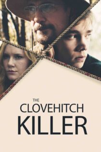 قاتل گل میخک – The Clovehitch Killer 2018