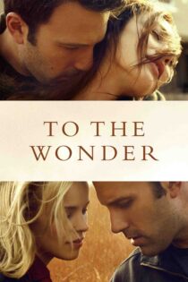 به سوی شگفتی – To The Wonder 2012