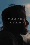 قطار رویاها – Train Dreams 2025