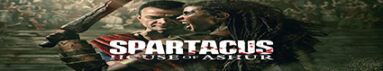 اسپارتاکوس : خاندان آشور – Spartacus : House Of Ashur